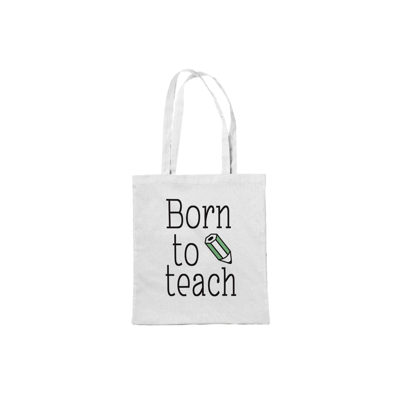 Born To Teach White Tote Bag