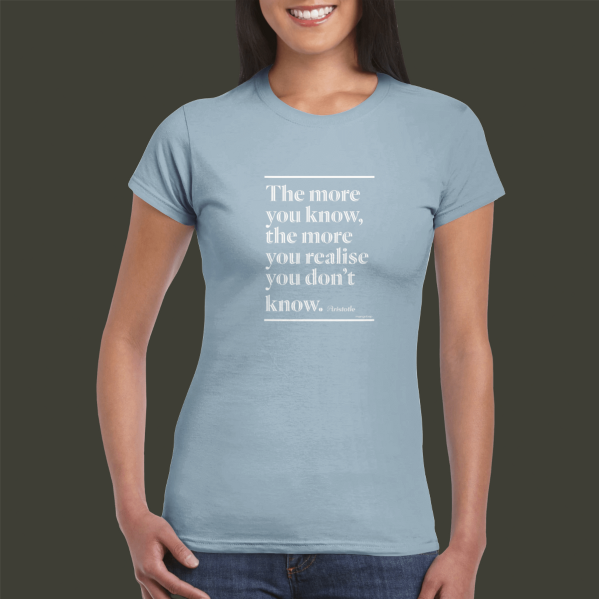 Womens The More You Know, The More You Realise You Don't Know light light blue t shirt - MangoBap