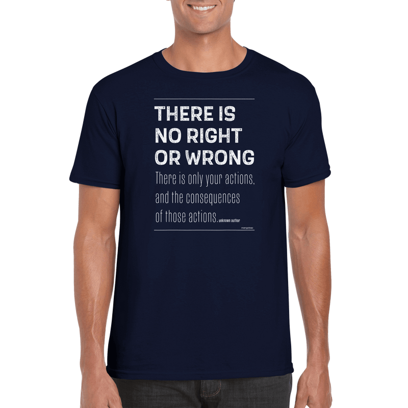 Mens There Is No Right Or Wrong navy t shirt - MangoBap